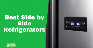 Best Side by Side Refrigerators
